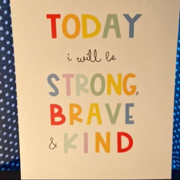 Today I Will Be Strong, Brave, & Kind print - Picture 3 of 3